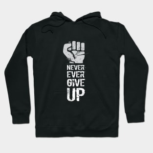 Never ever give up Hoodie